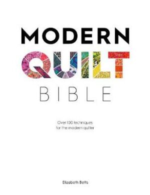 Modern Quilt Bible