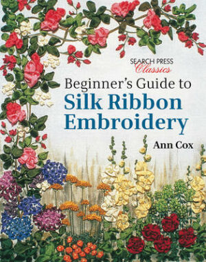 Beginner&apos;s Guide to Silk Ribbon Embroidery