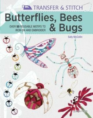 Transfer & Stitch: Butterflies, Bees and Bugs