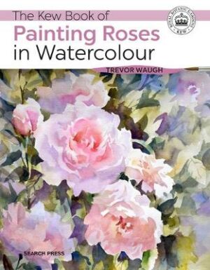 Kew Book of Painting Roses in Watercolour