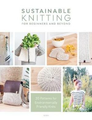 Sustainable Knitting for Beginners and Beyond