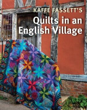 Kaffe Fassett&apos;s Quilts in an English Village