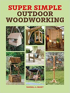 Super Simple Outdoor Woodworking