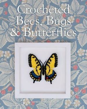 Crocheted Bees, Bugs & Butterflies