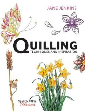 Quilling: Techniques and Inspiration