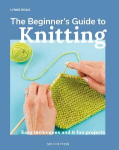 Beginner&apos;s Guide to Knitting, The