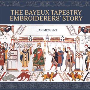 Bayeux Tapestry Embroiderers' Story