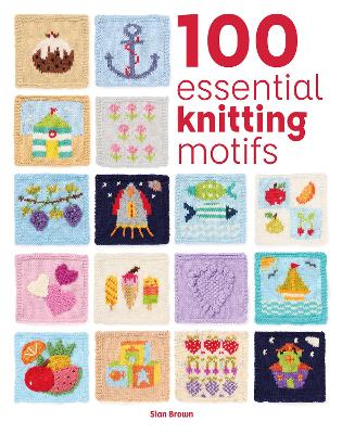 100 Essential Knitting Motifs 100 Essential Knitting Motifs